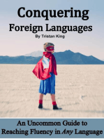 Conquering Foreign Languages: An Uncommon Guide to Reaching Fluency in Any Language