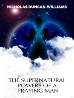 The Supernatural Powers of a Praying Man