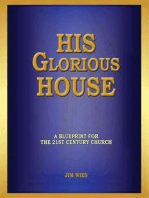 His Glorious House: A Blueprint for  the 21st Century Church