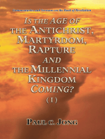 Commentaries and Sermons on the Book of Revelation - Is the Age of the Antichrist, Martyrdom, Rapture and the Millennial Kingdom Coming? (I)