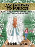 My Pathway to Purpose: A True Story about Overcoming Obstacles and Finding My Inner Self