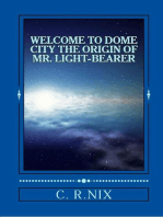 Welcome to dome city-The origin of Mr.LIght-bearer