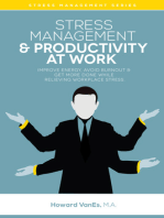 Stress Management & Productivity at Work: Improve Energy, Avoid Burnout & Get More Done While Relieving Work Stress