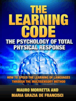 The Learning Code - The Psychology of Total Physical Response - How to Speed the Learning of Languages Through the Multisensory Method