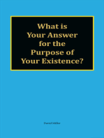 What is Your Answer for the Purpose of Your Existence?