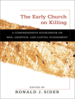 The Early Church on Killing: A Comprehensive Sourcebook on War, Abortion, and Capital Punishment