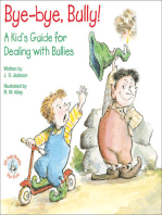 Bye-bye, Bully!: A Kid's Guide for Dealing with Bullies