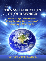 The Transfiguration of Our World: How a Light Alliance Is Transforming Darkness and Creating a New Earth