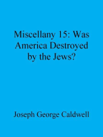 Miscellany 15: Was America Destroyed by the Jews?