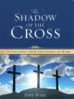 The Shadow of the Cross: 365 Devotionals from the Gospel of Mark