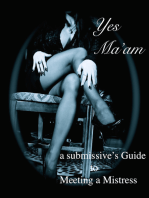 Yes Ma'am: A Submissive's Guide to Meeting a Mistress