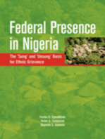 Federal Presence in Nigeria. The 'Sung' and 'Unsung' Basis for Ethnic Grievance: The 'Sung' and 'Unsung' Basis for Ethnic Grievance