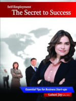 Self-Employment: The Secret to Success, Essential Tips for Business Start-Ups, The Beginners Guide to Setting up and Managing a Small Business