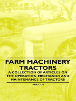 Farm Machinery - Tractors - A Collection of Articles on the Operation, Mechanics and Maintenance of Tractors