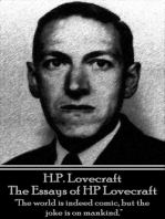 HP Lovecraft - The Essays of HP Lovecraft: "The world is indeed comic, but the joke is on mankind."