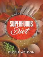 Superfoods Diet: The Superfoods Book for Healthy Living & Powerful Superfoods Recipes