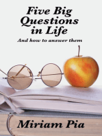 Five Big Questions in Life: And how to answer them