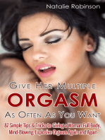 Give Her Multiple Orgasm As Often As You Want: 87 Simple Tips & Tricks to Giving a Woman Full-Body, Mind-Blowing, Explosive Orgasm Again and Again