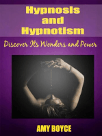 Hypnosis and Hypnotism: Discover Its Wonders and Power