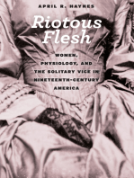 Riotous Flesh: Women, Physiology, and the Solitary Vice in Nineteenth-Century America