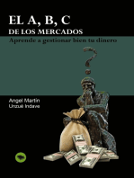 El A, B, C de los mercados.: Aprende a gestionar bien tu dinero.