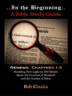 In the Beginning: Genesis, Chapters 1-4 -- Shedding New Light on Old Beliefs About the Creation of Mankind and the Garden of Eden