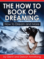 How to Dream and More: The How To Book Of Dreaming