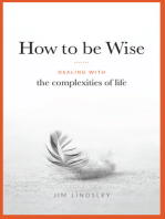 How to be Wise: Dealing with the Complexities of Life