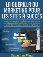 La guérilla du marketing pour les sites à succès: Les techniques de marketing gratuites qui contribueront au succès de votre site pour avoir de nouveaux clients et visiteurs