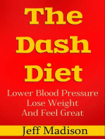 The Dash Diet: Lower Blood Pressure Lose Weight And Feel Great