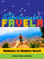 The Spectacular Favela: Violence in Modern Brazil