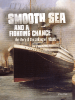 Smooth Sea and a Fighting Chance: The Story of the Sinking of Titanic