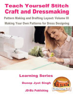 Teach Yourself Stitch Craft and Dressmaking Pattern Making and Drafting Layout: Volume III - Making Your Own Patterns for Dress Designing