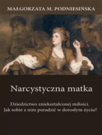 Narcystyczna matka: Dziedzictwo zniekształconej miłości. Jak sobie z nim poradzić w dorosłym życiu?