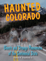 Haunted Colorado: Ghosts & Strange Phenomena of the Centennial State