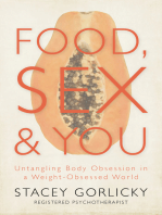 Food, Sex, and You: Untangling Body Obsession in a Weight-Obsessed World