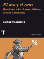 El oro y el caos: Quinientos años de imperialismo, deudas y derrumbes