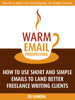 Warm Email Prospecting: How to Use Short and Simple Emails to Land Better Freelance Writing Clients