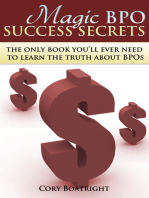 Magic BPO Success Secrets: The Only Book You'll Ever Need to Learn the Truth About BPOs