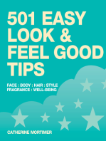 Easy Look & Feel Good Tips: Face, Body, Hair, Style, Fragrance, Well-Being