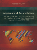 Missionary of Reconciliation: The Role of the Doctrine of Reconciliation in the Preaching of Bishop Festo Kivengere of Uganda between 1971-1988