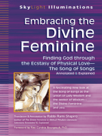 Embracing the Divine Feminine: Finding God through God the Ecstasy of Physical Love—The Song of Songs Annotated & Explained