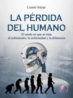 La pérdida del humano: El modo en que se trata el sufrimiento, la enfermedad y la diferencia