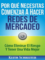 Por Qué Necesitas Comenzar A Hacer Redes De Mercadeo: Cómo Eliminar El Riesgo Y Tener Una Vida Mejor