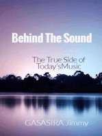 Behind The Sound: The True Side of Today's Music