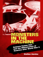 Monsters in the Machine: Science Fiction Film and the Militarization of America after World War II