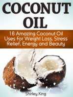 Coconut Oil: 16 Amazing Coconut Oil Uses for Weight Loss, Stress Relief, Energy and Beauty