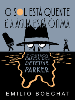 O Sol Está Quente & A Água Está Ótima: e outros casos do Detetive Parker