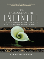 The Presence of the Infinite: The Spiritual Experience of Beauty, Truth, and Goodness