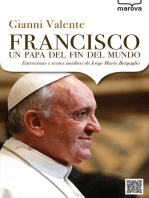 Francisco, un papa del fin del mundo: Entrevistas y textos inéditos